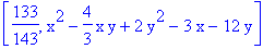[133/143, x^2-4/3*x*y+2*y^2-3*x-12*y]